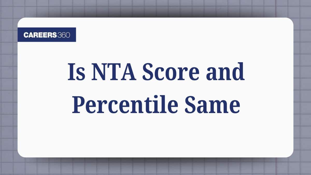 Is NTA Score and Percentile Same? Score vs Percentile